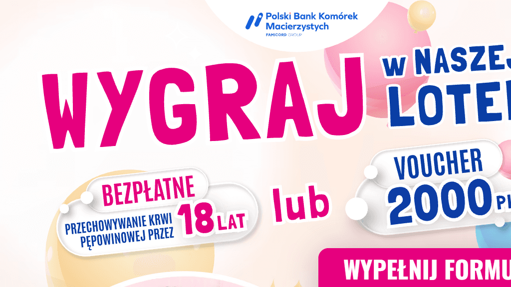 Plakat promocyjny loterii Skorzystaj z usług bankowania krwi pępowinowej PBKM – szczegóły i nagrody